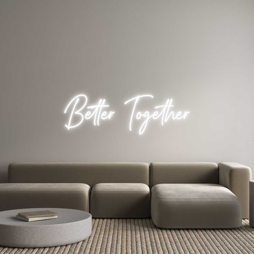 Custom Neon Text - Better Togeth...