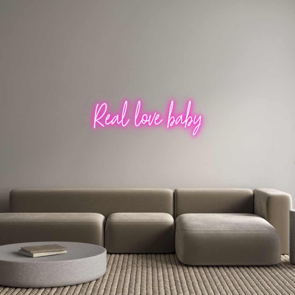 Custom Neon Text - Real love baby