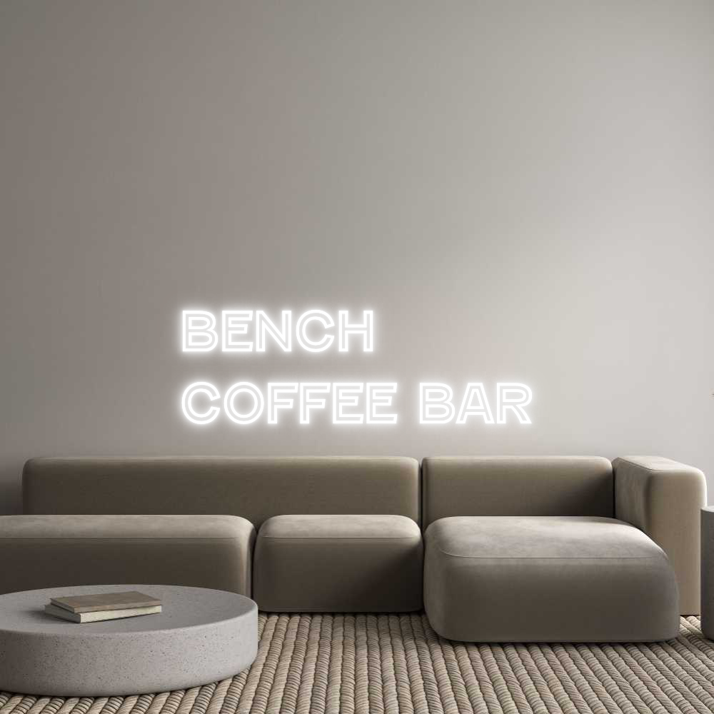 Custom Neon Text - BENCH
Coffee...