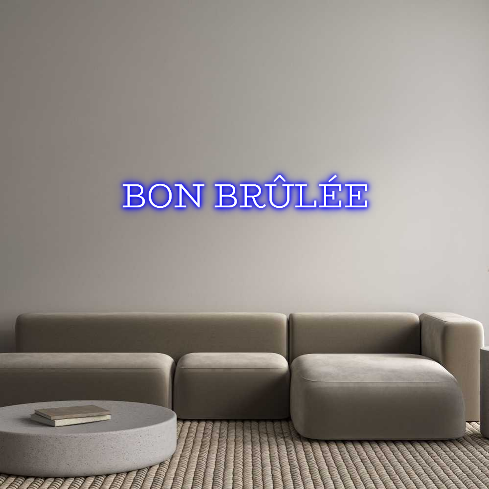 Custom Neon Text - BON BRÛLÉE