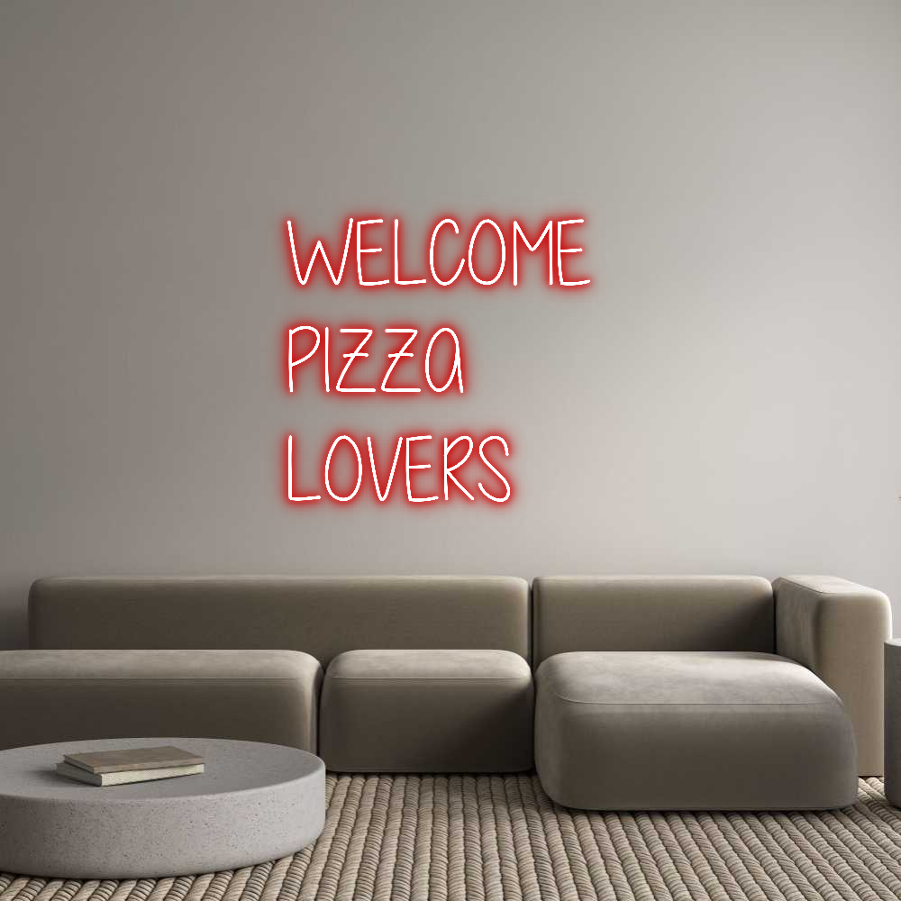 Custom Neon Text - WELCOME
PIZ...