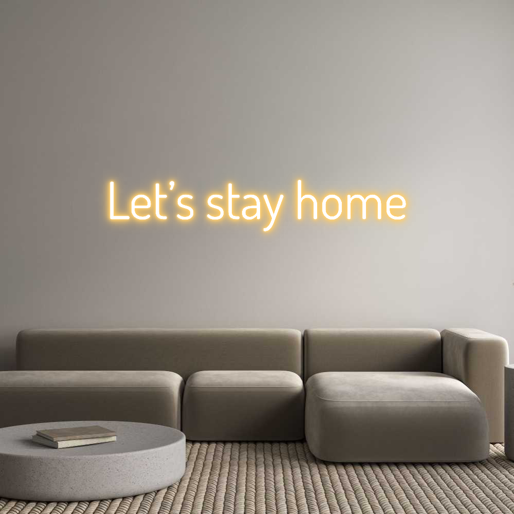 Custom Neon Text - Let’s stay home