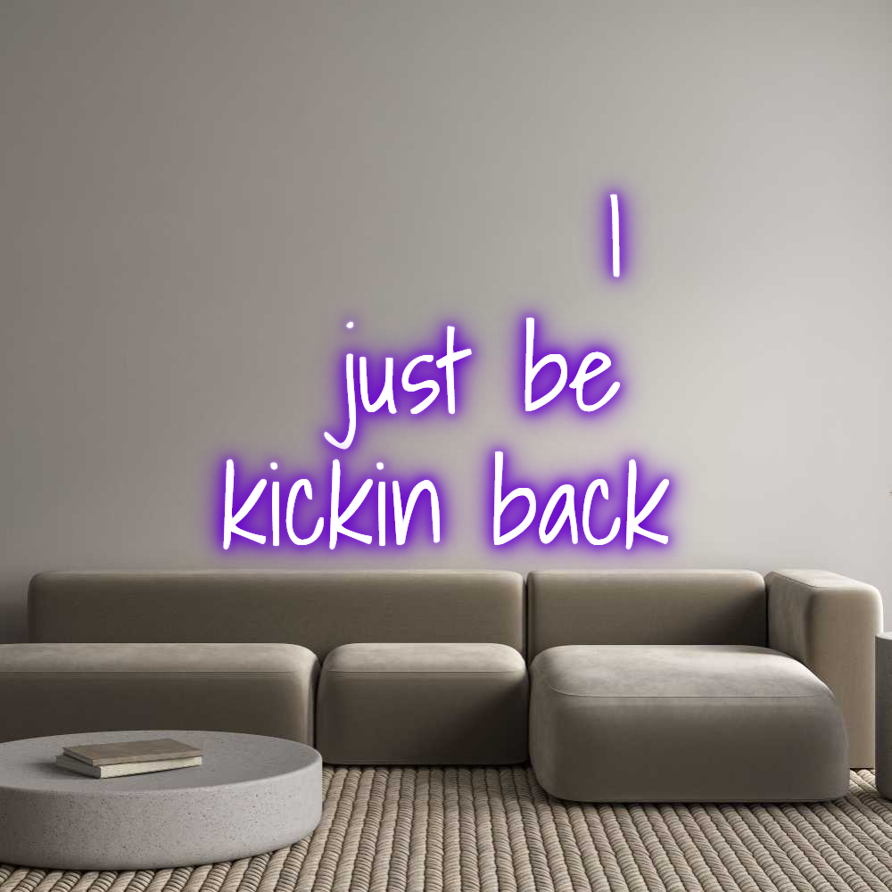 Custom Neon Text - I
just be
...