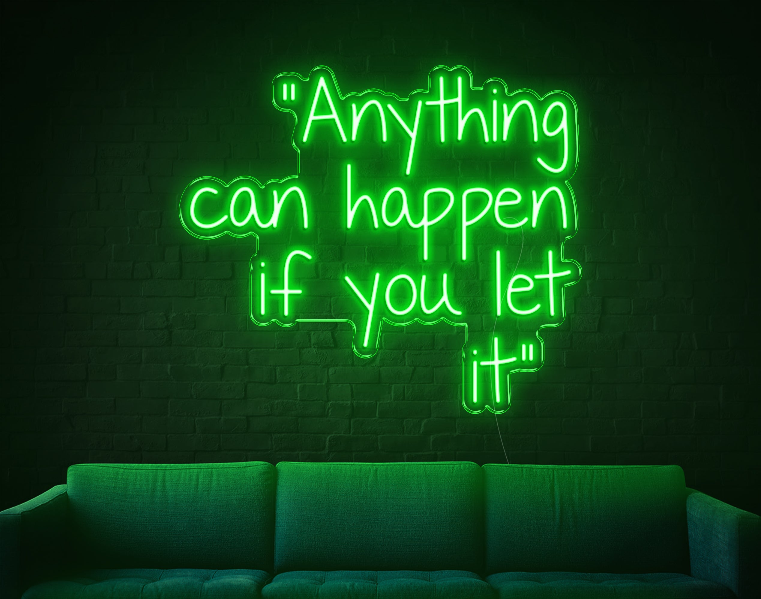 Anything Can Happen If You Let It LED Neon Sign
