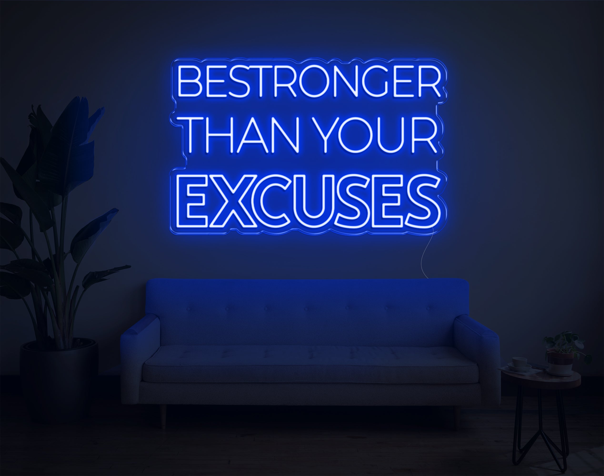Be Stronger Than Your Excuses LED Neon Sign