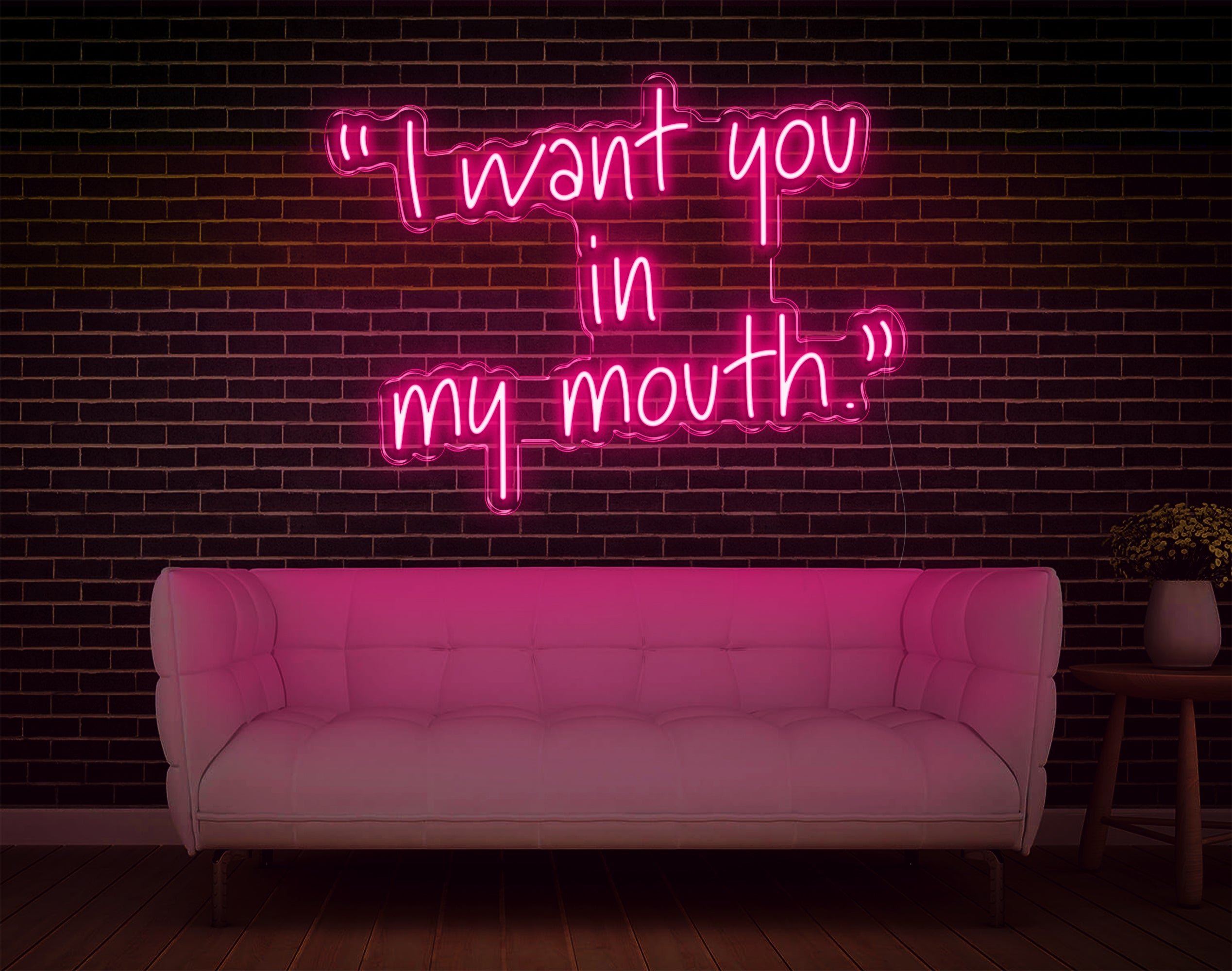 I Want You In My Mouth LED Neon Sign