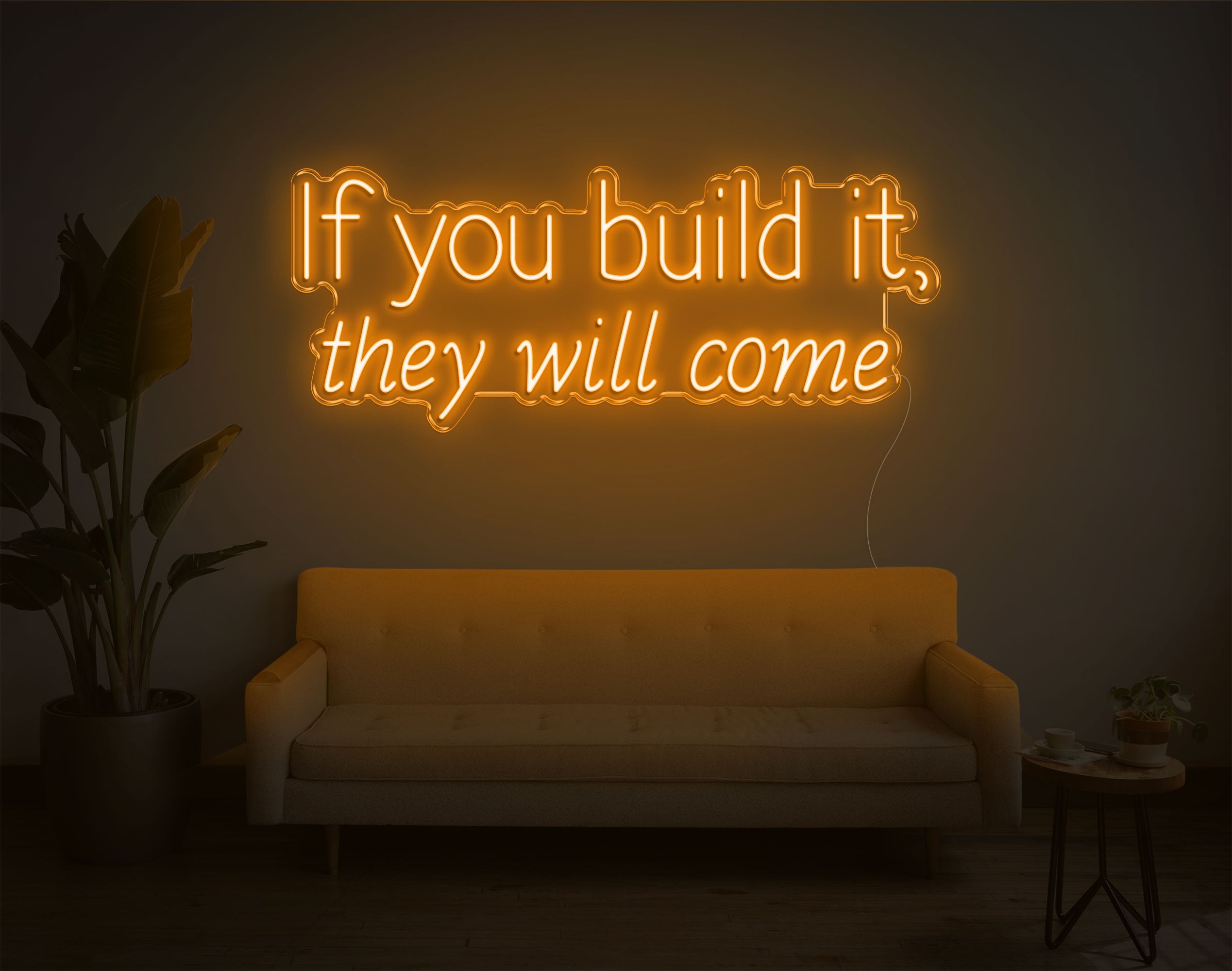 If You Build It They Will Come LED Neon Sign