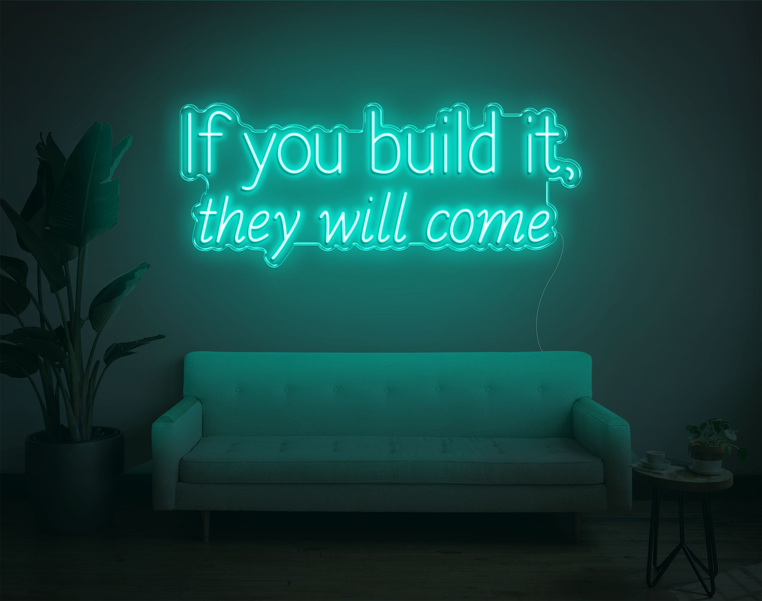 If You Build It They Will Come LED Neon Sign