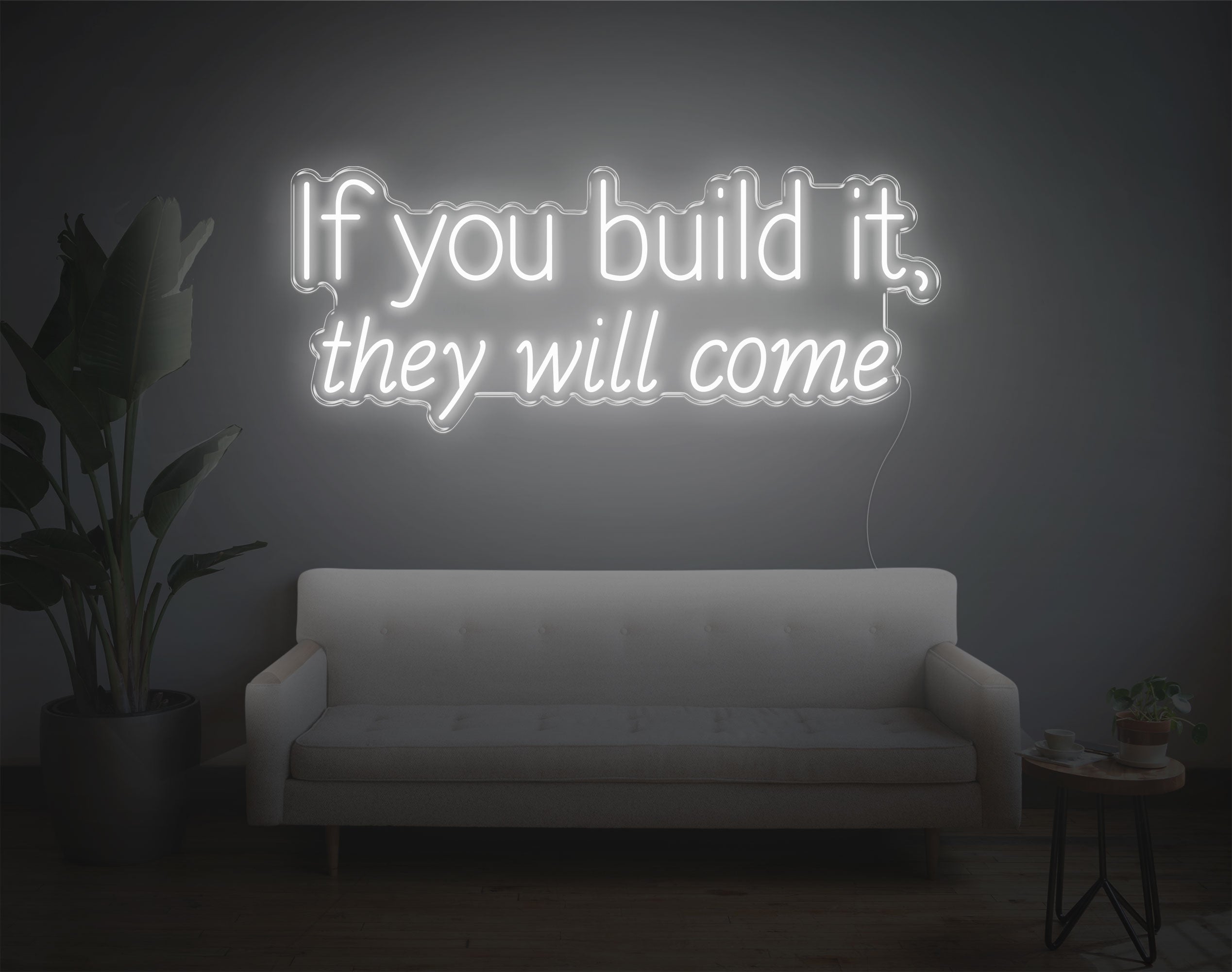 If You Build It They Will Come LED Neon Sign