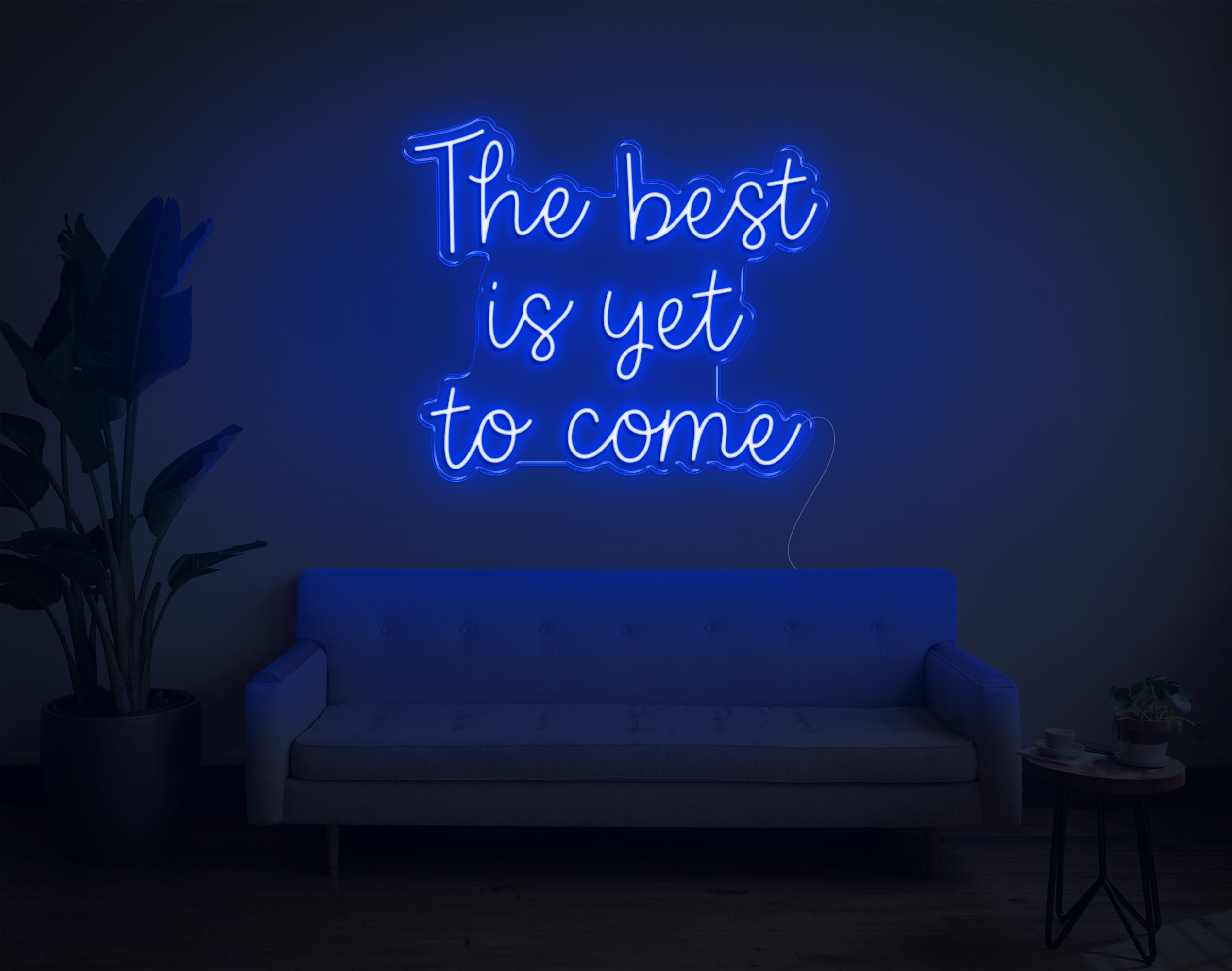 The Best Is Yet To Come V1 LED Neon Sign