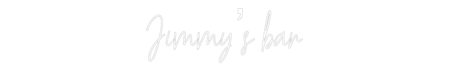 Custom Neon Text - Jimmy’s bar