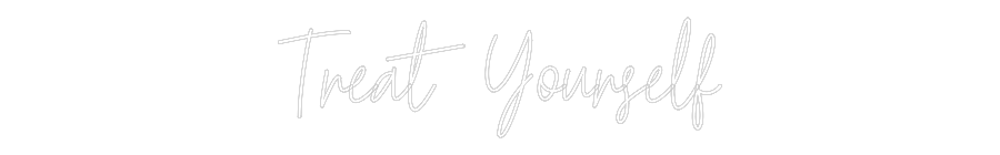 Custom Neon Text- Treat Yourself