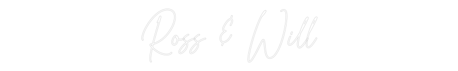 Custom Neon Text - Ross & Will