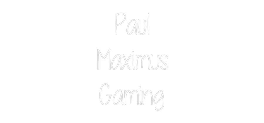 Custom Neon Text - Paul
Maximus...