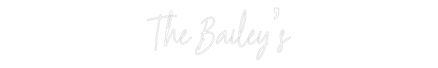 Custom Neon Text - The Bailey’s