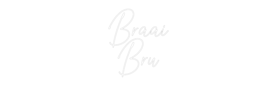 Custom Neon Text - Braai
Bru