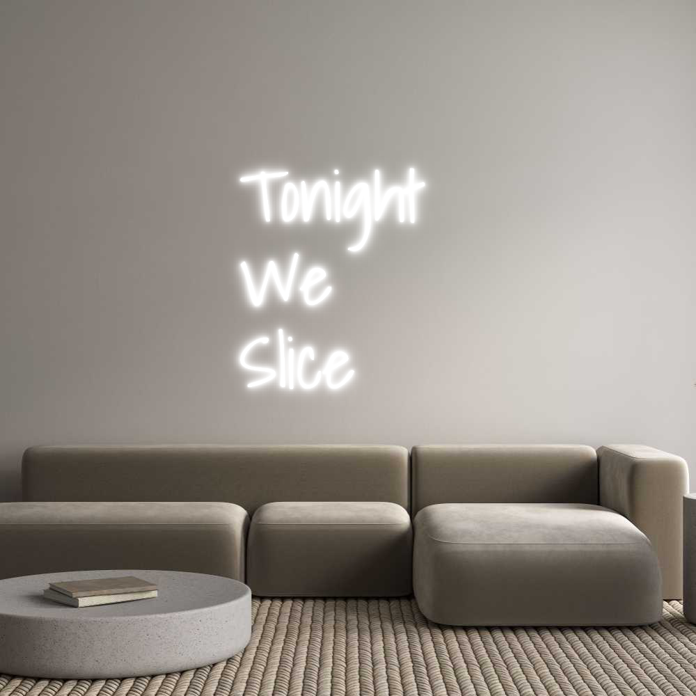Custom Neon Text- Tonight 
We
...
