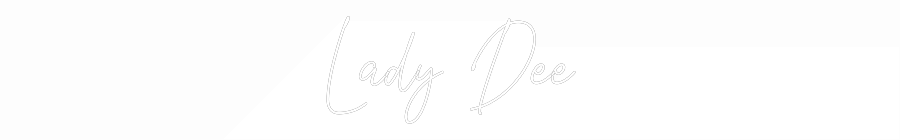 Custom Neon Text - Lady Dee