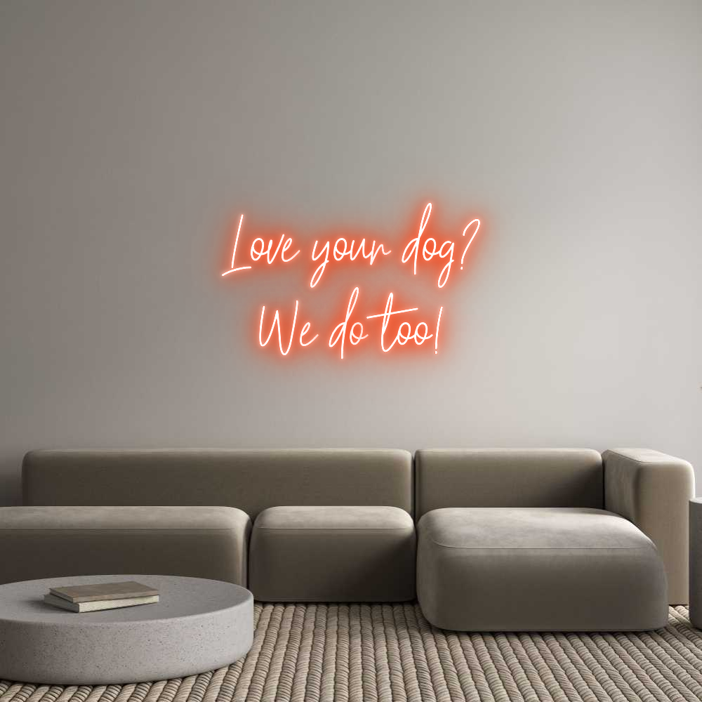 Custom Neon Text - Love your dog...