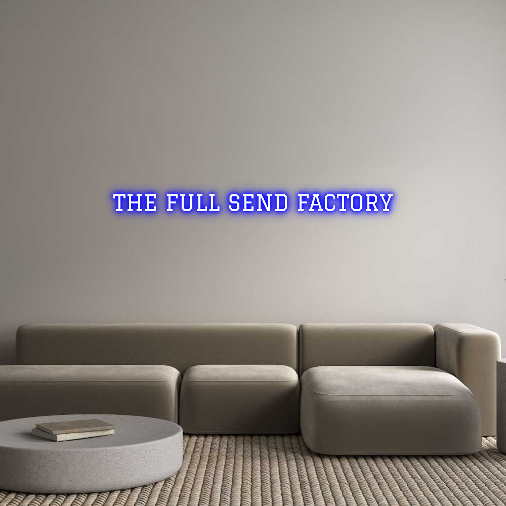 Custom Neon Text - THE FULL SEND...
