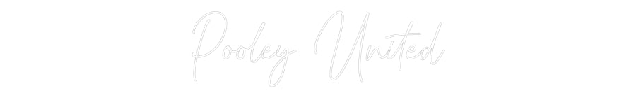 Custom Neon Text- Pooley United