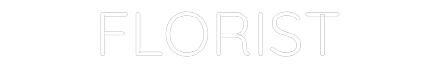 Custom Neon Text- FLORIST