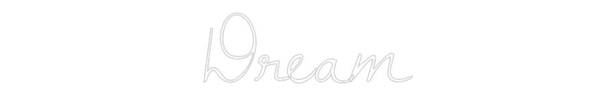 Custom Neon Text - Dream