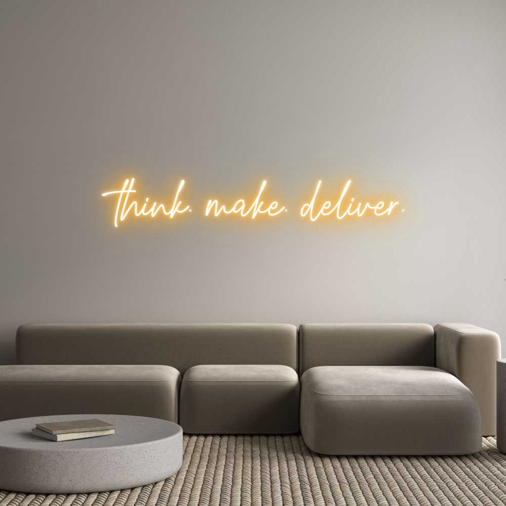 Custom Neon Text- think. make. ...