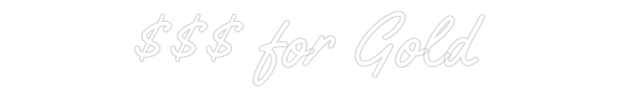 Custom Neon Text - $$$ for Gold