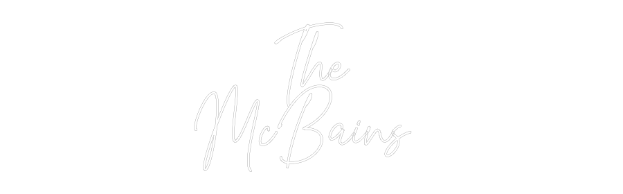 Custom Neon Text - The
McBains