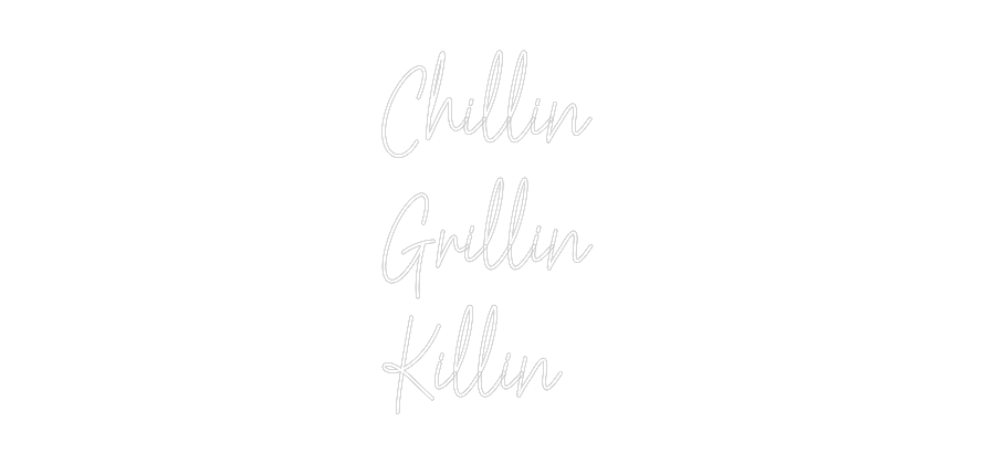 Custom Neon Text - Chillin
Gril...