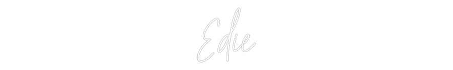 Custom Neon Text- Edie