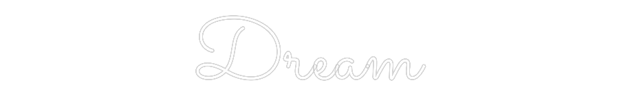 Custom Neon Text - Dream