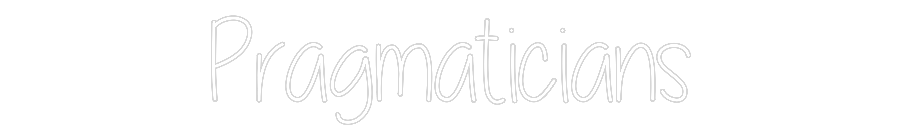 Custom Neon Text- Pragmaticians