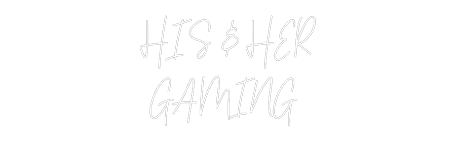 Custom Neon Text - HIS & HER
GA...