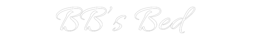 Custom Neon Text - BB’s Bed