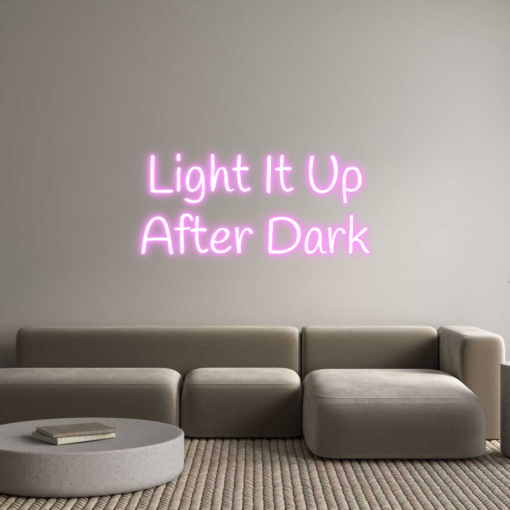 Custom Neon Text - Light It Up
...