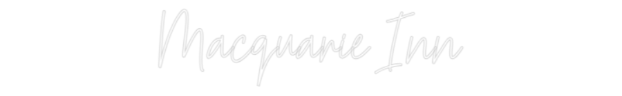 Custom Neon Text- Macquarie Inn