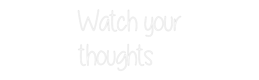 Custom Neon Text- Watch your
t...