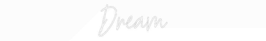Custom Neon Text - Dream