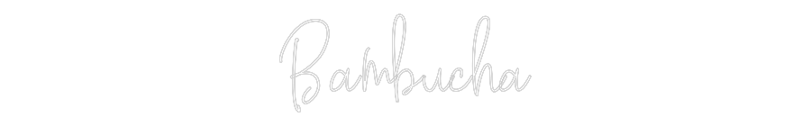 Custom Neon Text- Bambucha