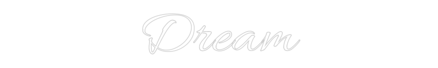 Custom Neon Text - Dream