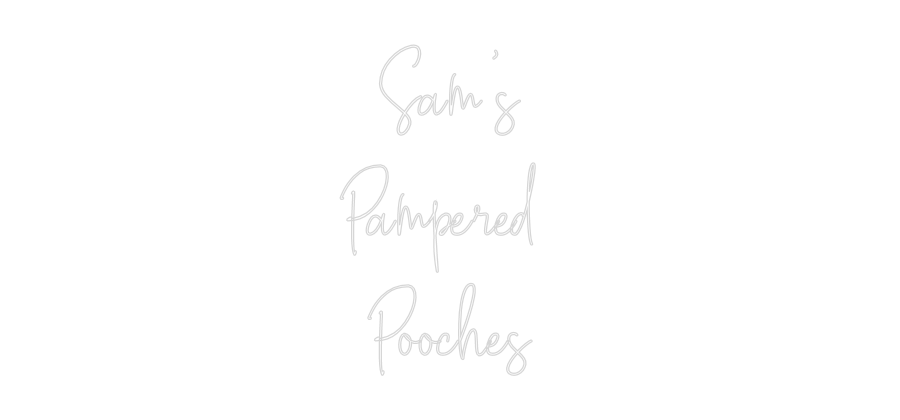Custom Neon Text - Sam's
Pamper...