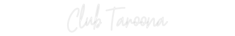 Custom Neon Text - Club Taroona