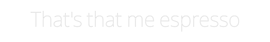 Custom Neon Text - That's that m...