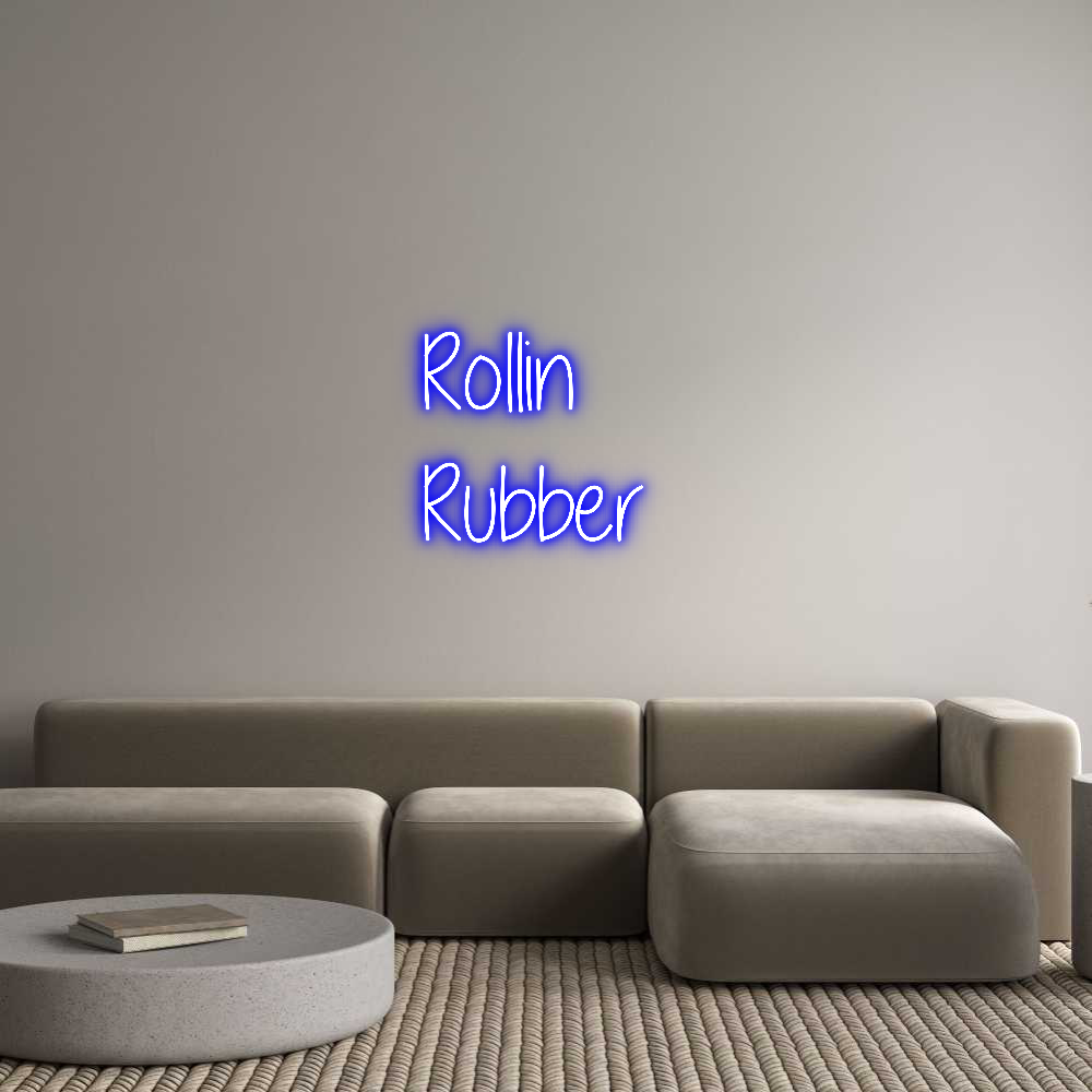 Custom Neon Text - Rollin 
Rubb...