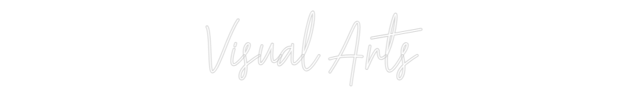 Custom Neon Text - Visual Arts