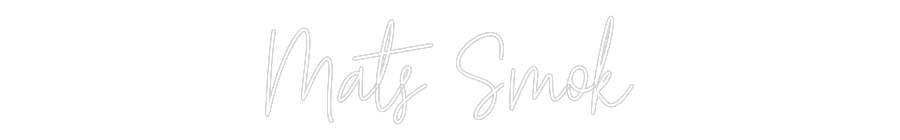 Custom Neon Text - Mats Smok