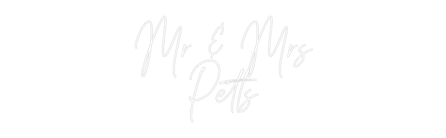 Custom Neon Text- Mr & Mrs
Petts