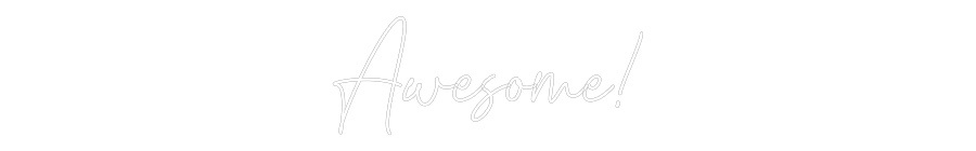 Custom Neon Text - Awesome!